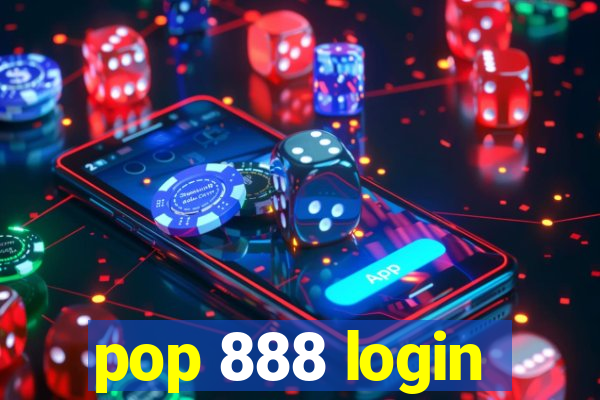 pop 888 login